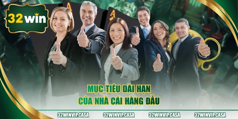 Mục tiêu dài hạn của nhà cái hàng đầu